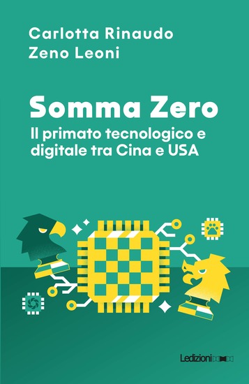 Somma Zero - Il primato tecnologico e digitale tra Cina e USA - cover
