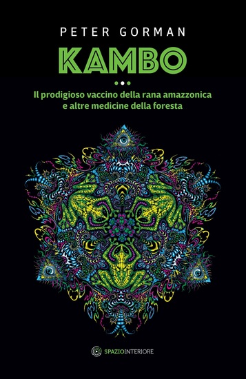 Kambo - Il prodigioso vaccino della rana amazzonica e altre medicine della foresta - cover