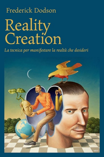 Reality creation - La tecnica per manifestare la realtà che desideri - cover
