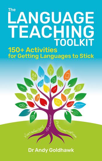 The Language Teaching Toolkit - 154 activities for getting languages to stick - cover