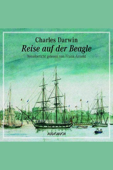 Reise auf der Beagle - Auszug aus: Reise eines Naturforschers um die Welt - cover