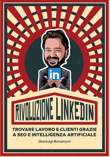 Rivoluzione LinkedIn - Trovare lavoro e clienti grazie a SEO e Intelligenza Artificiale - cover