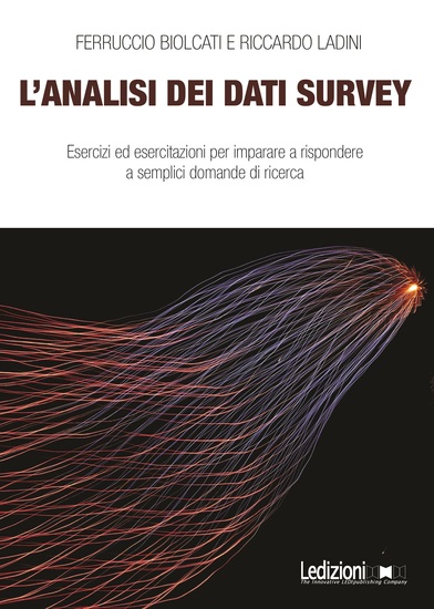 L'analisi dei dati survey - Esercizi ed esercitazioni per imparare a rispondere a semplici domande di ricerca - cover