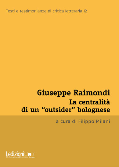 Giuseppe Raimondi - La centralità di un "outsider" bolognese - cover