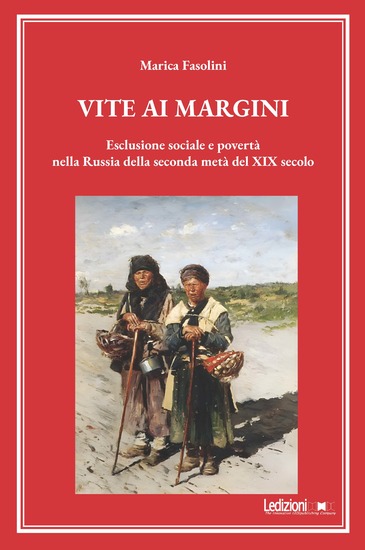 Vite ai margini - Esclusione sociale e povertà nella Russia della seconda metà del XIX secolo - cover