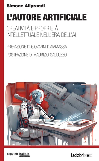 L'autore artificiale - Creatività e proprietà intellettuale nell'era dell'AI - cover