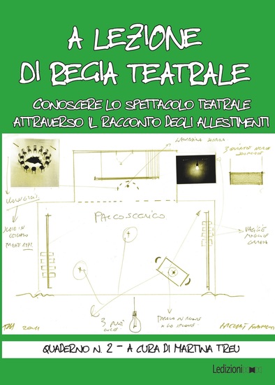 A lezione di regia teatrale - Quaderno n 2 - Conoscere lo spettacolo teatrale attraverso il racconto degli allestimenti - cover