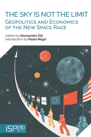 The Sky Is Not the Limit - Geopolitics and Economics of the New Space Race - cover