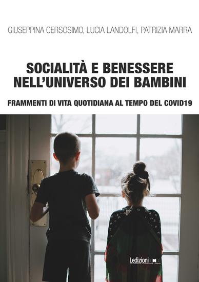 Socialità e benessere nell'universo dei bambini - Frammenti di vita quotidiana al tempo del Covid19 - cover