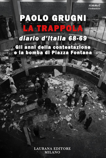 La trappola Diario d'Italia - Gli anni della contestazione e la bomba di Piazza Fontana - cover