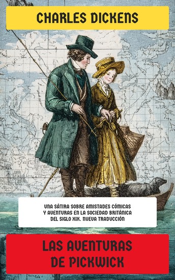 Las Aventuras de Pickwick - Una sátira sobre amistades cómicas y aventuras en la sociedad británica del siglo XIX - cover