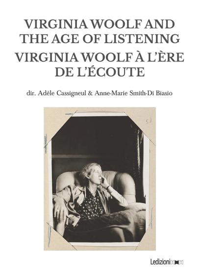 Virginia Woolf and the Age of Listening | Virginia Woolf à l'ère de l'écoute - cover