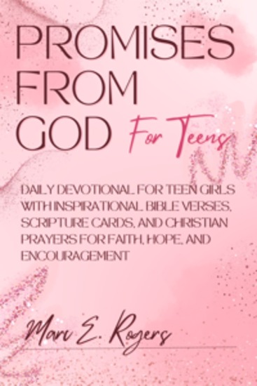 Promises From God For Teens - Daily Devotional for Teen Girls With Inspirational Bible Verses Scripture Cards and Christian Prayers for Faith Hope and Encouragement - cover