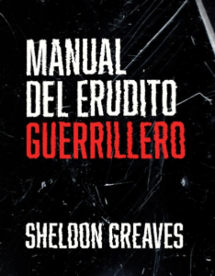 Manual del erudito guerrillero - Guía para la búsqueda del aprendizaje por placer empoderamiento y cambio del mundo - cover