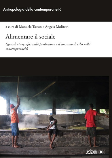 Alimentare il sociale - Sguardi etnografici sulla produzione e il consumo di cibo nella contemporaneità - cover