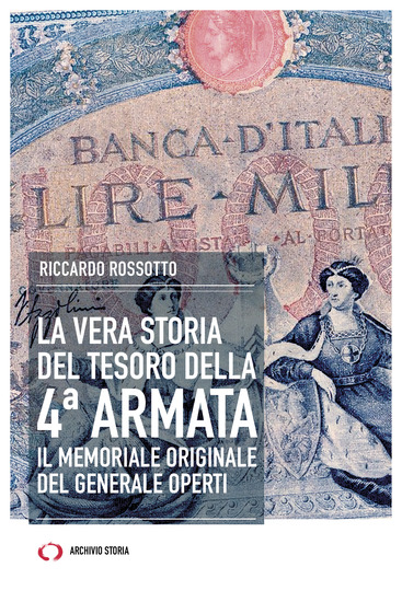 La vera stria del tesoro della 4ª armata - Il memoriale originale del generale Operti - cover