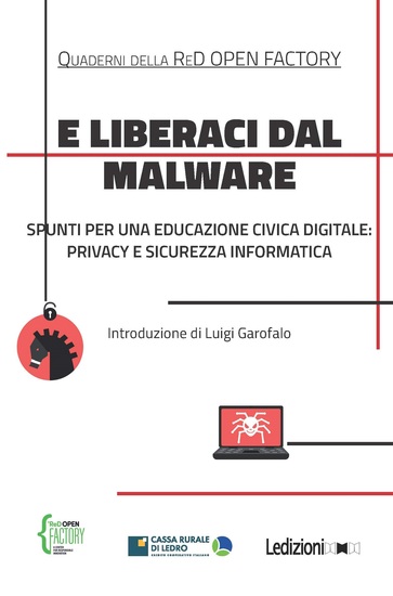 E liberaci dal malware - Spunti per una educazione civica digitale: privacy e sicurezza informatica - cover