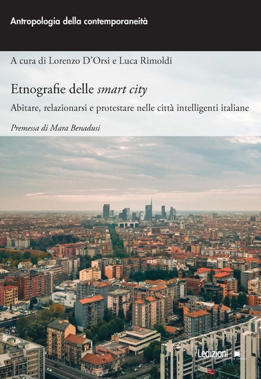 Etnografie delle Smart City - Abitare relazionarsi e protestare nelle città intelligenti italiane - cover