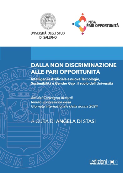Dalla Non Discriminazione alle Pari Opportunità - Intelligenza Artificiale e nuove Tecnologie Sostenibilità e Gender Gap: il ruolo dell'Università - cover