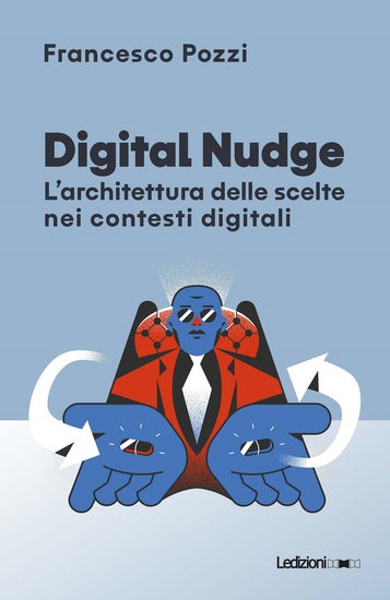 Digital Nudge - L'architettura delle scelte nei contesti digitali - cover