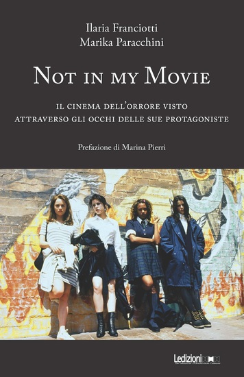 Not in My Movie - Il cinema dell'orrore visto attraverso gli occhi delle sue protagoniste - cover