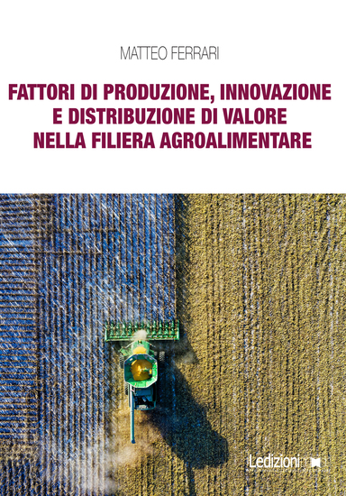 Fattori di produzione innovazione e distribuzione di valore nella filiera agroalimentare - cover