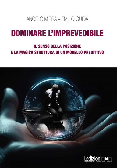 Dominare l'imprevedibile - Il senso della posizione e la magica struttura di un modello predittivo - cover