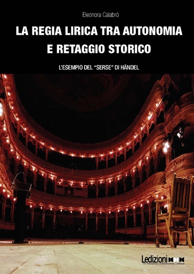 La regia lirica tra autonomia e retaggio storico - L'esempio del "Serse" di Händel - cover