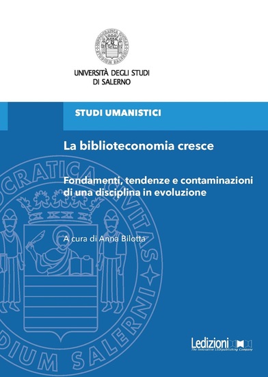 La biblioteconomia cresce - Fondamenti tendenze e contaminazioni di una disciplina in evoluzione - cover