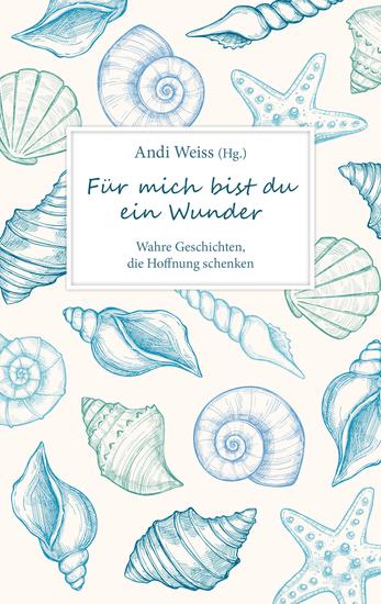 Für mich bist du ein Wunder - Wahre Geschichten die Hoffnung schenken - cover