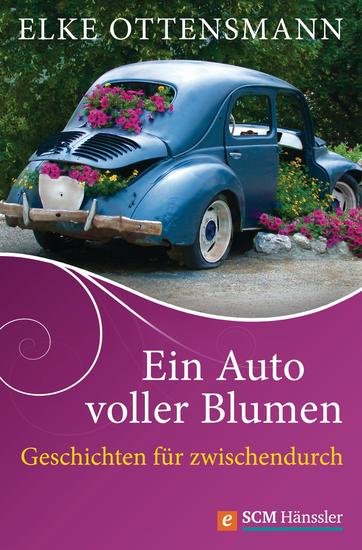Ein Auto voller Blumen - Geschichten für zwischendurch - cover