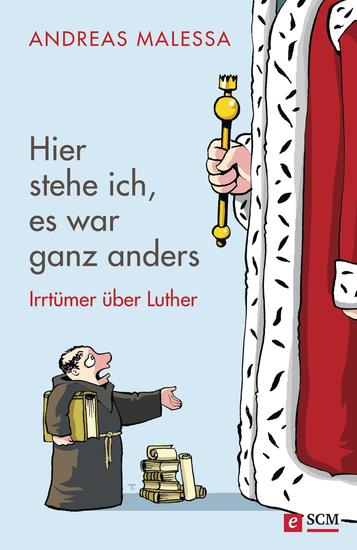Hier stehe ich es war ganz anders - Irrtümer über Luther - cover