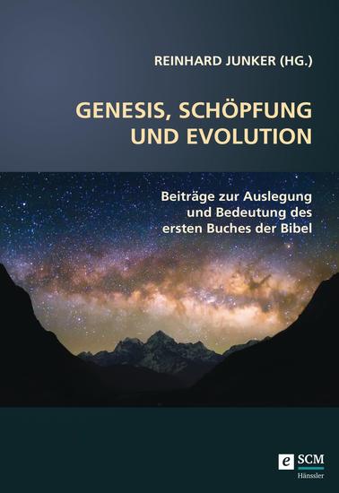 Genesis Schöpfung und Evolution - Beiträge zur Auslegung und Bedeutung des ersten Buchs der Bibel - cover