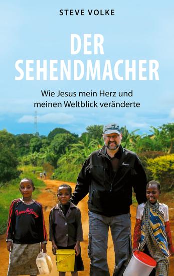 Der Sehendmacher - Wie Jesus mein Herz und meinen Weltblick veränderte - cover