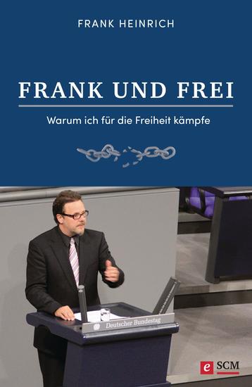 FRANK UND FREI - Warum ich für die Freiheit kämpfe - cover