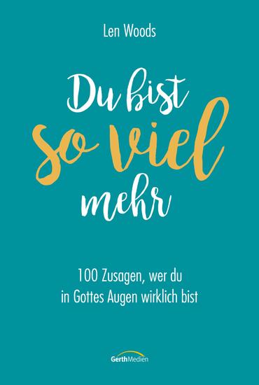 Du bist so viel mehr - 100 Zusagen wer wir in Gottes Augen sind - cover