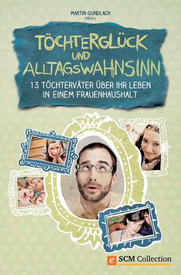 Töchterglück und Alltagswahnsinn - 13 Töchterväter über ihr Leben in einem Frauenhaushalt - cover