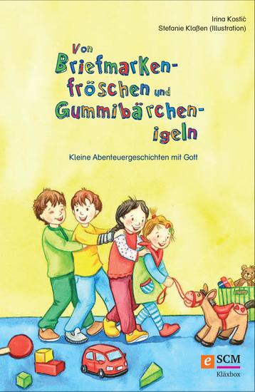 Von Briefmarkenfröschen und Gummibärchenigeln - Kleine Abenteuergeschichten mit Gott - cover