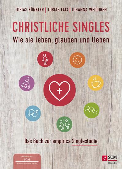 Christliche Singles - Wie sie leben glauben und lieben - cover