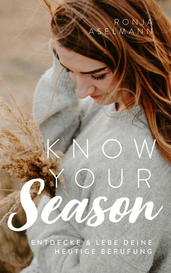 Know your Season - entdecke & lebe deine heutige Berufung - cover