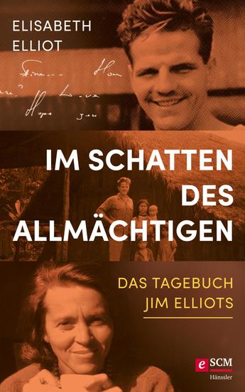 Im Schatten des Allmächtigen - Das Tagebuch Jim Elliots - cover