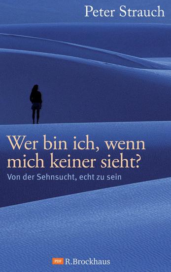 Wer bin ich wenn mich keiner sieht? - Von der Sehnsucht echt zu sein - cover