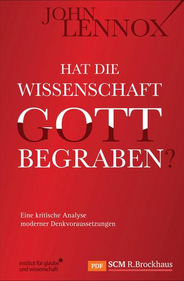 Hat die Wissenschaft Gott begraben? - Eine kritische Analyse moderner Denkvoraussetzungen - cover