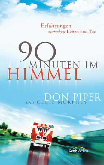 90 Minuten im Himmel - Erfahrungen zwischen Leben und Tod - cover