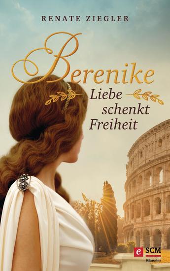 Berenike – Liebe schenkt Freiheit - cover