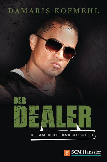 Der Dealer - Die Geschichte des Ricco Sotelo - cover
