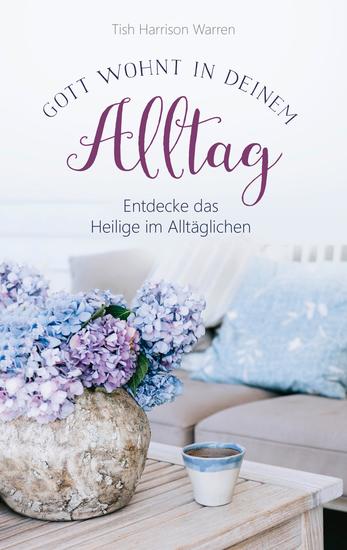 Gott wohnt in deinem Alltag - Entdecke das Heilige im Alltäglichen - cover
