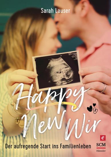 Happy New Wir - Der aufregende Start ins Familienleben - cover