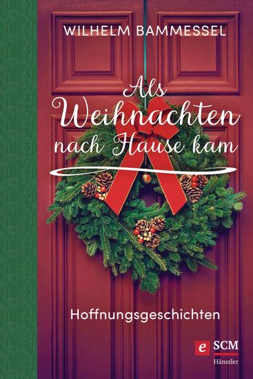 Als Weihnachten nach Hause kam - Hoffnungsgeschichten - cover