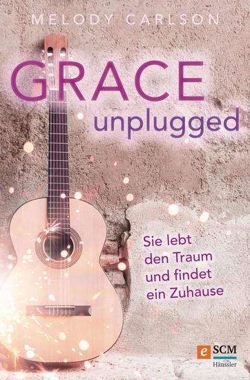 Grace Unplugged - Sie lebt den Traum und findet ein Zuhause - cover